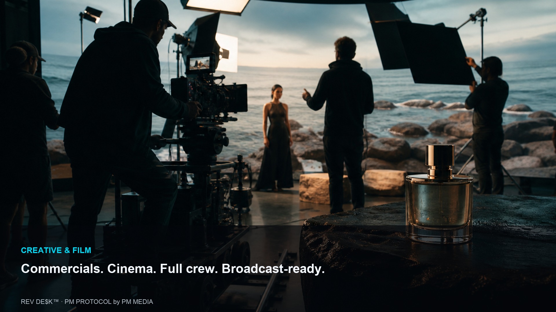Creative and Film — commercials and cinema for PM PROTOCOL clients